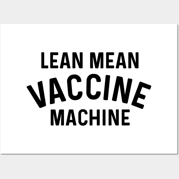 Lean Mean Vaccine Machine coronavirus Wall Art by Natural 20 Shirts